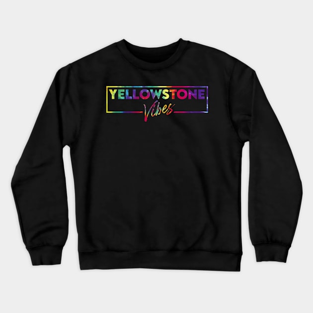 Yellowstone vacay vibes tie dye art Crewneck Sweatshirt by SerenityByAlex